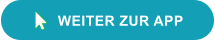 WEITER ZUR APP 