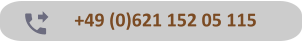 +49 (0)621 152 05 115  