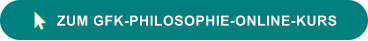 ZUM GFK-PHILOSOPHIE-ONLINE-KURS 