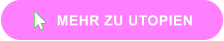 MEHR ZU UTOPIEN 