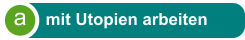A a mit Utopien arbeiten