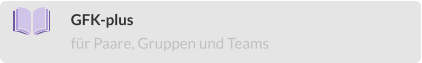GFK-plus  für Paare, Gruppen und Teams