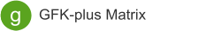 A g GFK-plus Matrix