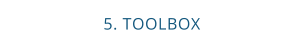5. TOOLBOX