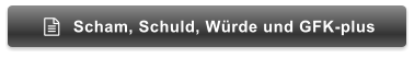 Scham, Schuld, Würde und GFK-plus 