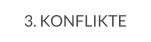 3. KONFLIKTE