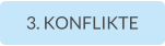 3. KONFLIKTE